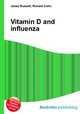 Vitamin D and influenza, Jesse Russell,Ronald Cohn 