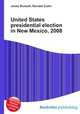 United States presidential election in New Mexico, 2008, Jesse Russell,Ronald Cohn 