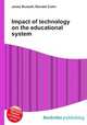 Impact of technology on the educational system, Jesse Russell,Ronald Cohn 