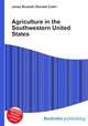Agriculture in the Southwestern United States, Jesse Russell,Ronald Cohn 