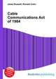 Cable Communications Act of 1984, Jesse Russell,Ronald Cohn 