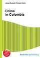 Crime in Colombia, Jesse Russell,Ronald Cohn 