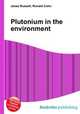 Plutonium in the environment, Jesse Russell,Ronald Cohn 