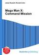 Mega Man X: Command Mission, Jesse Russell,Ronald Cohn 