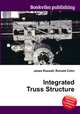 Integrated Truss Structure, Jesse Russell,Ronald Cohn 