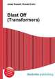 Blast Off (Transformers), Jesse Russell,Ronald Cohn 