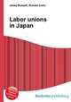 Labor unions in Japan, Jesse Russell,Ronald Cohn 