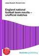 England national football team results – unofficial matches, Jesse Russell,Ronald Cohn 
