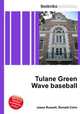 Tulane Green Wave baseball, Jesse Russell,Ronald Cohn 