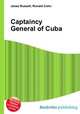 Captaincy General of Cuba, Jesse Russell,Ronald Cohn 