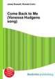 Come Back to Me (Vanessa Hudgens song), Jesse Russell,Ronald Cohn 