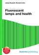 Fluorescent lamps and health, Jesse Russell,Ronald Cohn 