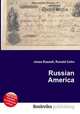 Russian America, Jesse Russell,Ronald Cohn 