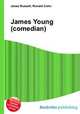 James Young (comedian), Jesse Russell,Ronald Cohn 