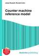 Counter machine reference model, Jesse Russell,Ronald Cohn 