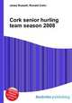 Cork senior hurling team season 2008, Jesse Russell,Ronald Cohn 