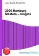2006 Hamburg Masters – Singles, Jesse Russell,Ronald Cohn 