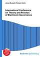 International Conference on Theory and Practice of Electronic Governance, Jesse Russell,Ronald Cohn 