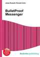 BulletProof Messenger, Jesse Russell,Ronald Cohn 