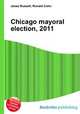 Chicago mayoral election, 2011, Jesse Russell,Ronald Cohn 