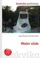 Water slide, Jesse Russell,Ronald Cohn 