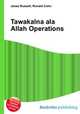 Tawakalna ala Allah Operations, Jesse Russell,Ronald Cohn 
