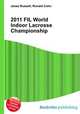 2011 FIL World Indoor Lacrosse Championship, Jesse Russell,Ronald Cohn 