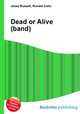 Dead or Alive (band), Jesse Russell,Ronald Cohn 