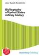 Bibliography of United States military history, Jesse Russell,Ronald Cohn 