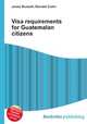Visa requirements for Guatemalan citizens, Jesse Russell,Ronald Cohn 
