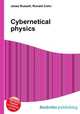 Cybernetical physics, Jesse Russell,Ronald Cohn 