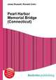 Pearl Harbor Memorial Bridge (Connecticut), Jesse Russell,Ronald Cohn 