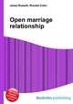Open marriage relationship, Jesse Russell,Ronald Cohn 