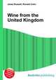 Wine from the United Kingdom, Jesse Russell,Ronald Cohn 