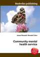 Community mental health service, Jesse Russell,Ronald Cohn 