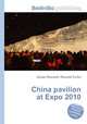 China pavilion at Expo 2010, Jesse Russell,Ronald Cohn 