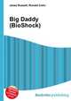 Big Daddy (BioShock), Jesse Russell,Ronald Cohn 