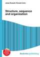 Structure, sequence and organization, Jesse Russell,Ronald Cohn 