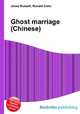 Ghost marriage (Chinese), Jesse Russell,Ronald Cohn 