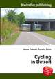Cycling in Detroit, Jesse Russell,Ronald Cohn 
