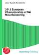 2012 European Championship of Ski Mountaineering, Jesse Russell,Ronald Cohn 
