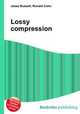 Lossy compression, Jesse Russell,Ronald Cohn 