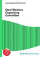 Steel Workers Organizing Committee, Jesse Russell,Ronald Cohn 