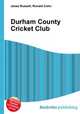 Durham County Cricket Club, Jesse Russell,Ronald Cohn 