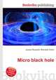 Micro black hole, Jesse Russell,Ronald Cohn 