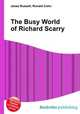 The Busy World of Richard Scarry, Jesse Russell,Ronald Cohn 