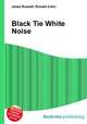 Black Tie White Noise, Jesse Russell,Ronald Cohn 