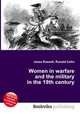 Women in warfare and the military in the 19th century, Jesse Russell,Ronald Cohn 