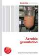 Aerobic granulation, Jesse Russell,Ronald Cohn 