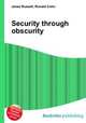 Security through obscurity, Jesse Russell,Ronald Cohn 